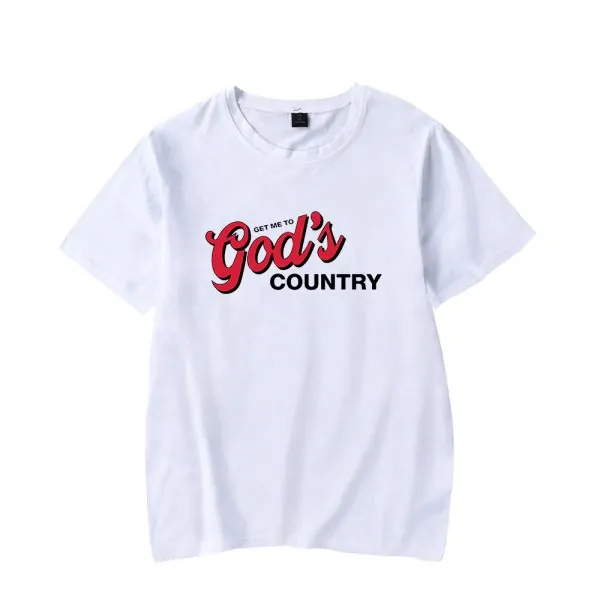 GET ME TO GOD'S COUNTRY T-SHIRT