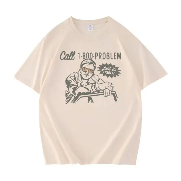 1-800-PROBLEM T-Shirt