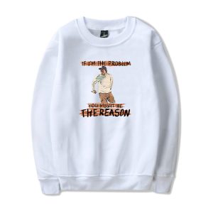 IF I'M THE PROBLEM MIGHT BE THE REASON TOUR 2025 SWEATSHIRT
