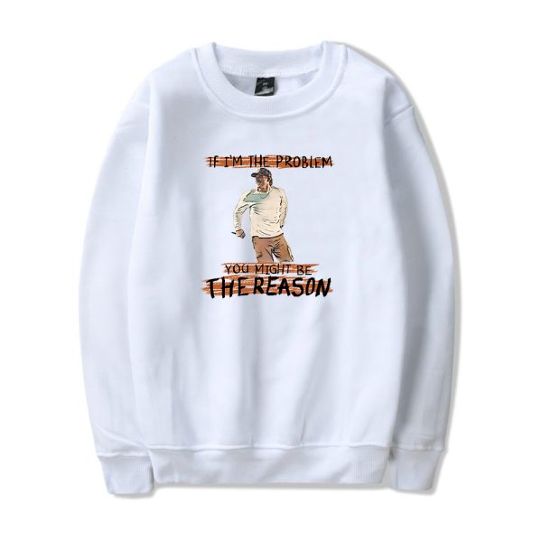 IF I'M THE PROBLEM MIGHT BE THE REASON TOUR 2025 SWEATSHIRT