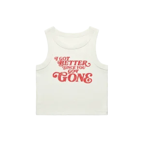 I GOT BETTER SINCE YOU GOT GONE TANK
